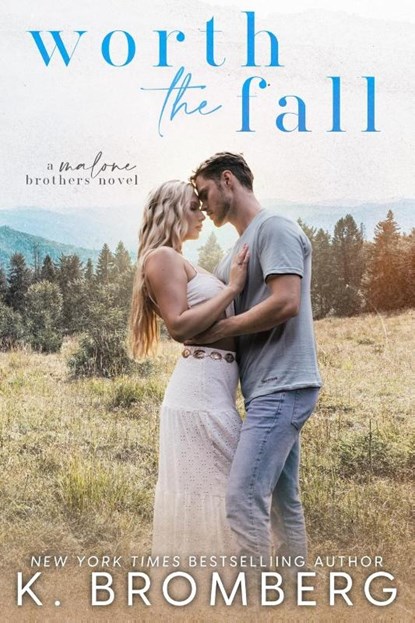 Worth the Fall (The Malone Brothers), K. Bromberg - Paperback - 9781967612017