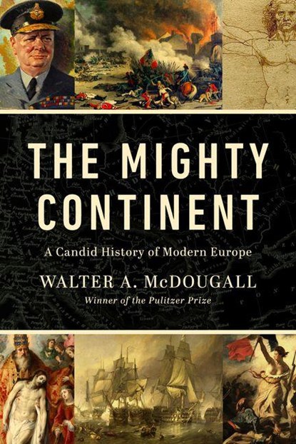 The Mighty Continent, Walter A. McDougall - Gebonden - 9781967613007