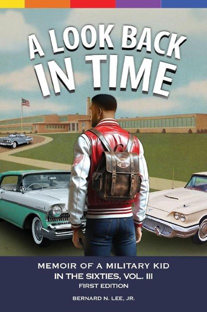 A Look Back in Time Volume III, Bernard N. Lee Jr. - Paperback - 9781967628148