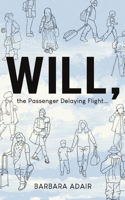 Will, the Passenger Delaying Flight, Barbara Adair - Paperback - 9781967673513
