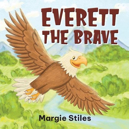 Everett the Brave, Margie Stiles - Paperback - 9781967674084