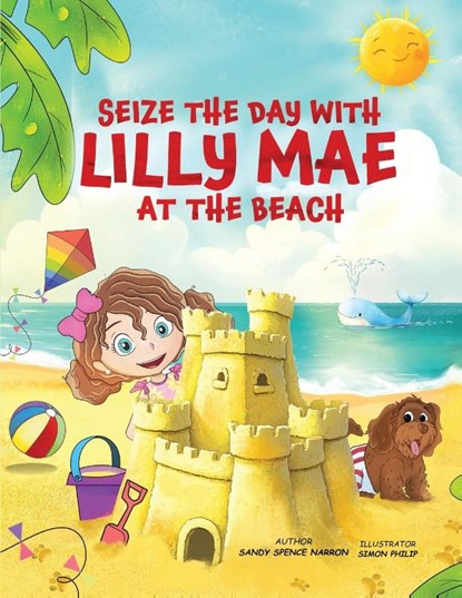 SEIZE THE DAY WITH LILLY MAE AT THE BEACH, Sandy Spence Narron - Paperback - 9781967679164