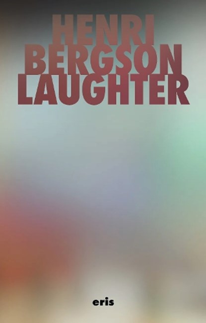 Laughter, Henri Bergson - Paperback - 9781967751846
