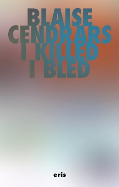 I Killed and I Bled, Blaise Cendrars - Gebonden - 9781967751884
