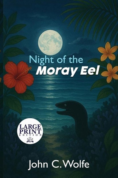Night of the Moray Eel, John C. Wolfe - Paperback - 9781967861262