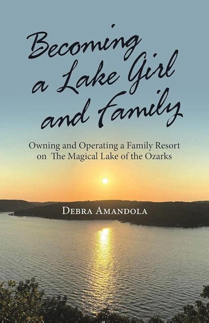 Becoming a Lake Girl and Family, Debra Amandola - Paperback - 9781968002008