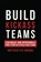 Build Kickass Teams, Pete Srodoski - Paperback - 9781968056056