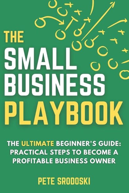 The Small Business Playbook, Pete Srodoski - Paperback - 9781968056094