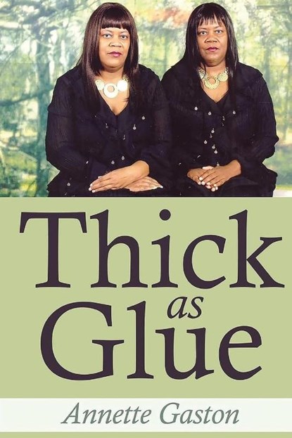 Thick as Glue, Annette Gaston - Paperback - 9781968069278