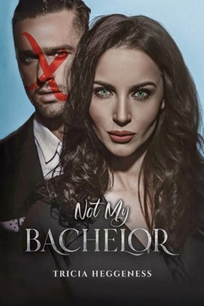 Not My Bachelor, Tricia Heggeness - Paperback - 9781968069445