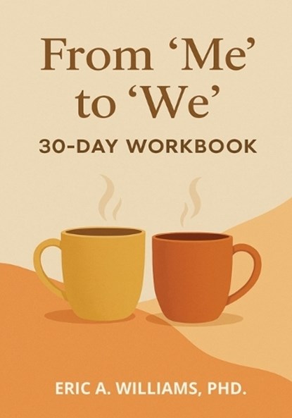 From "Me" to "We", Eric A. Williams - Paperback - 9781968092412