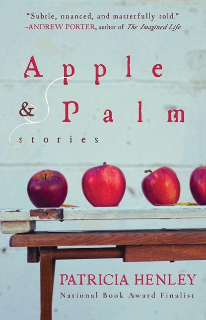 Apple & Palm, Patricia Henley - Paperback - 9781968148218