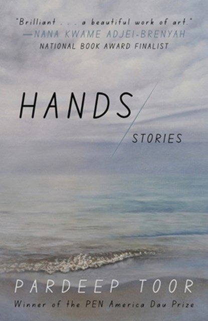 Hands: Stories, Pardeep Toor - Paperback - 9781968148362
