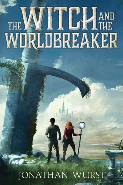 Wurst, J: Witch and the Worldbreaker, Jonathan Wurst - Paperback - 9781968157005
