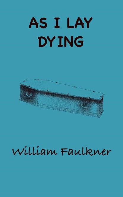 As I Lay Dying, William Faulkner - Gebonden - 9781968194130