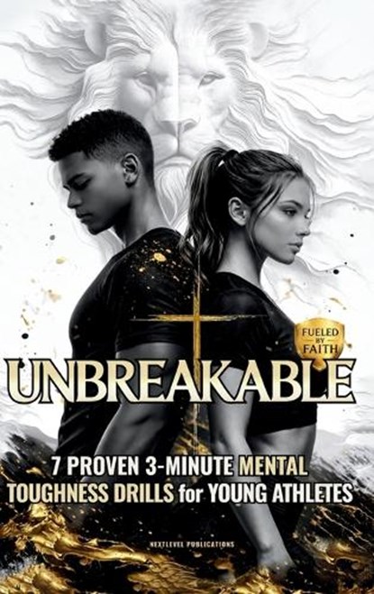 Unbreakable, Nextlevel Publications - Gebonden - 9781968213138