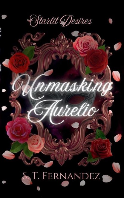 Unmasking Aurelio, S. T. Fernandez - Paperback - 9781968219055