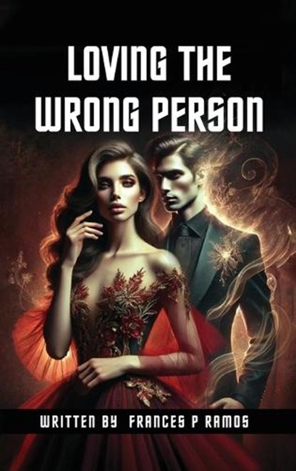 Loving The Wrong Person, Frances Pineri - Gebonden - 9781968230128