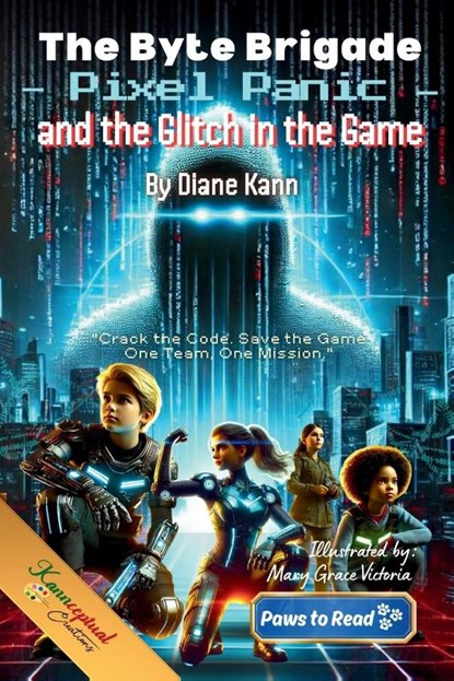 The Byte Brigade, Pixel Panic and the Glitch in the Game, Diane Kann - Paperback - 9781968245009