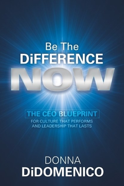 Be the Difference Now, Donna Didomenico - Paperback - 9781968401160