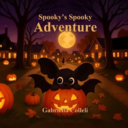 Spooky's Spooky Adventures, Gabriella Colleli - Paperback - 9781968403003