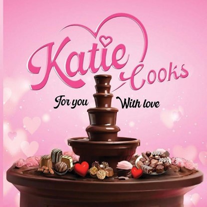 Katie Cooks For You With Love, Katie Cherry - Paperback - 9781968491437