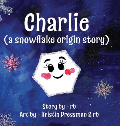 Charlie (A Snowflake Origin Story), Rb - Gebonden - 9781968510053