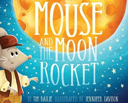Mouse and the Moon Rocket, Tim Bailie - Gebonden - 9781968532055