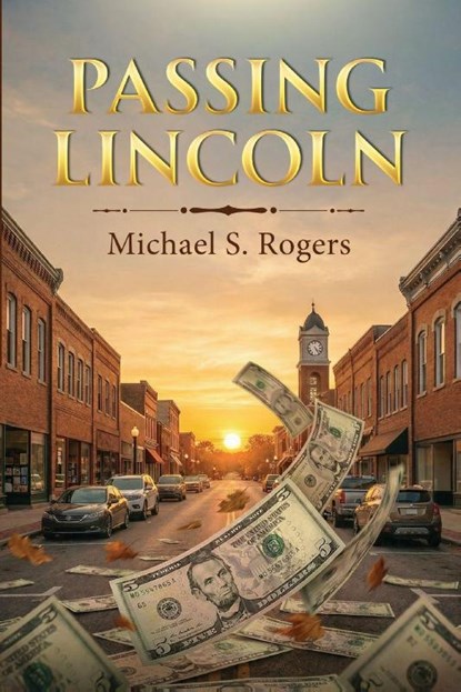 Passing Lincoln, Michael S. Rogers - Paperback - 9781968542344
