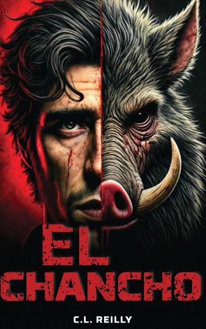 El Chancho, Christopher L. Reilly - Gebonden - 9781968619565