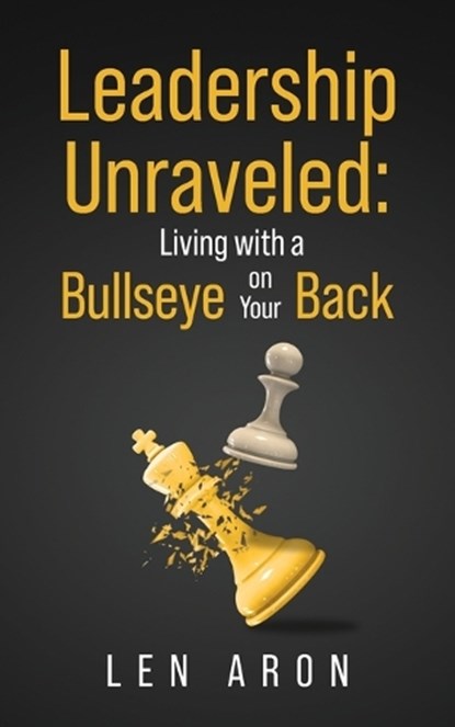 Leadership Unraveled, Len Aron - Paperback - 9781968667894