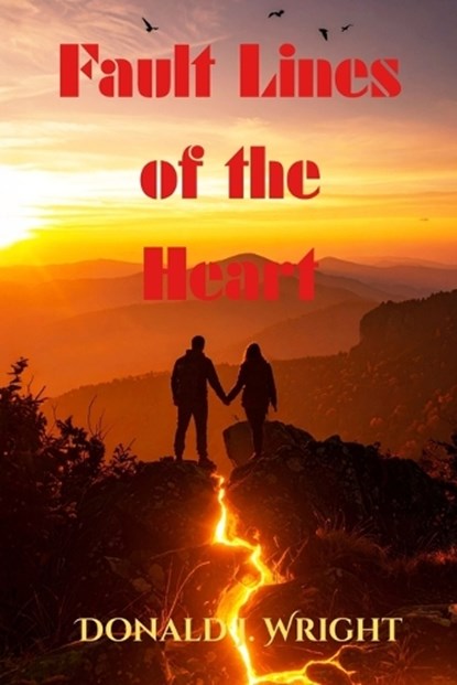 Fault Lines of the Heart, Donald J Wright - Paperback - 9781968674212
