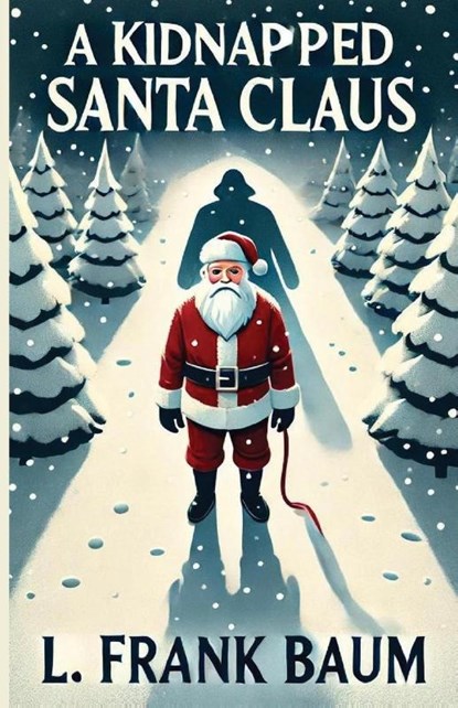 A Kidnapped Santa Claus(Illustrated), L Frank Baum - Paperback - 9781968703875