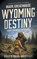 Wyoming Destiny, Mark Greathouse - Paperback - 9781968733810