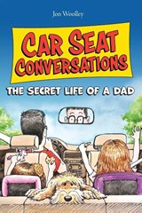 Car Seat Conversations - Jon Woolley - 9781968761189