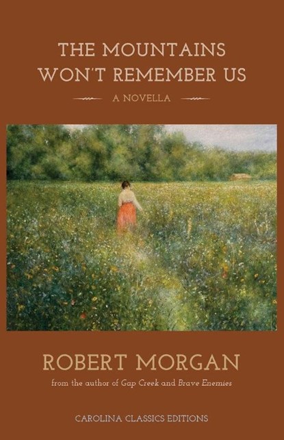The Mountains Won't Remember Us, Robert Morgan - Paperback - 9781968783006