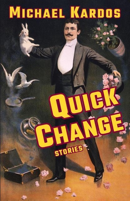 Quick Change, Michael Kardos - Paperback - 9781968783020