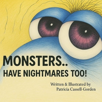 Monsters: Have Nightmares Too!, Patricia Cassell-Gorden - Paperback - 9781968970307
