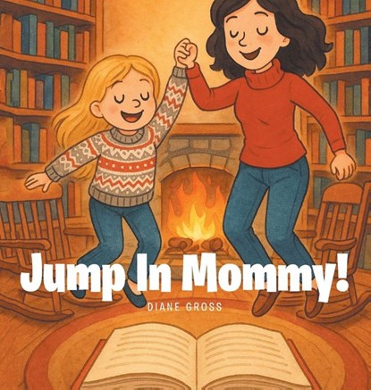 Jump in Mommy!, Diane Gross - Gebonden - 9781968970901