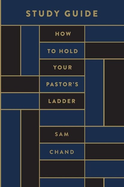 How to Hold Your Pastor's Ladder Study Guide, Sam Chand - Paperback - 9781969062100