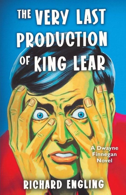 The Very Last Production of King Lear, Richard Engling - Paperback - 9781969110009
