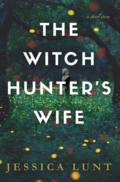 The Witch Hunter's Wife, Jessica Lunt - Gebonden - 9781969195006