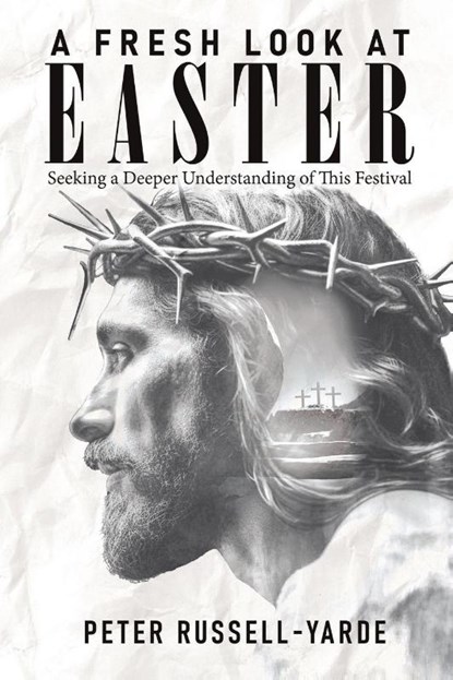 A Fresh Look at Easter, Peter Russell-Yarde - Paperback - 9781969213007