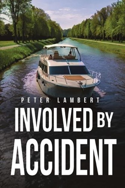 Involved by Accident, Peter Lambert - Paperback - 9781969213021