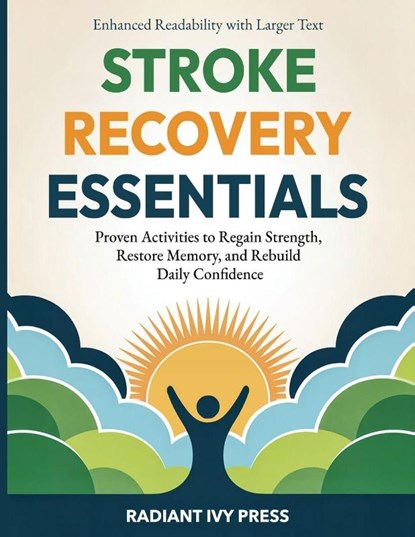 Stroke Recovery Essentials, Radiant Ivy Press - Paperback - 9781969325205