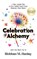 Celebration Alchemy, Siobhán M Hanley - Gebonden - 9781969372124