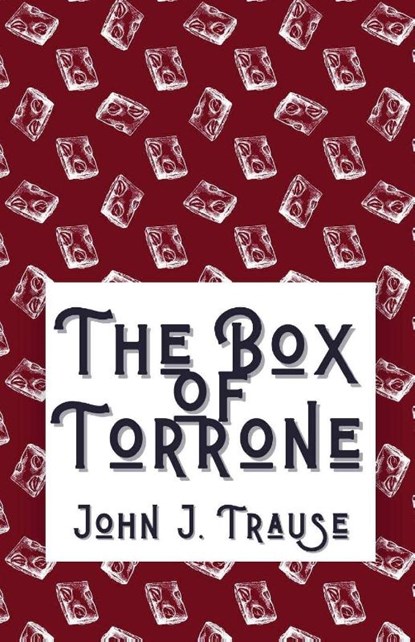 The Box of Torrone, John J Trause - Paperback - 9781969421143