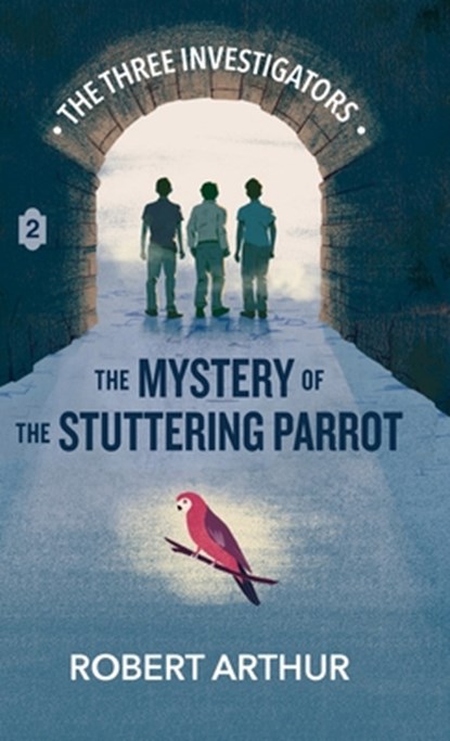 The Mystery of the Stuttering Parrot, Robert Arthur - Gebonden - 9781969498510