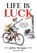 Life is Luck, John Morgan - Gebonden - 9781969508349