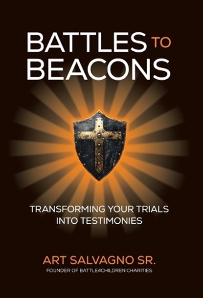 Battles to Beacons, Arthur Salvagno - Gebonden - 9781969508479